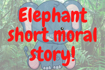 Elephant short moral story